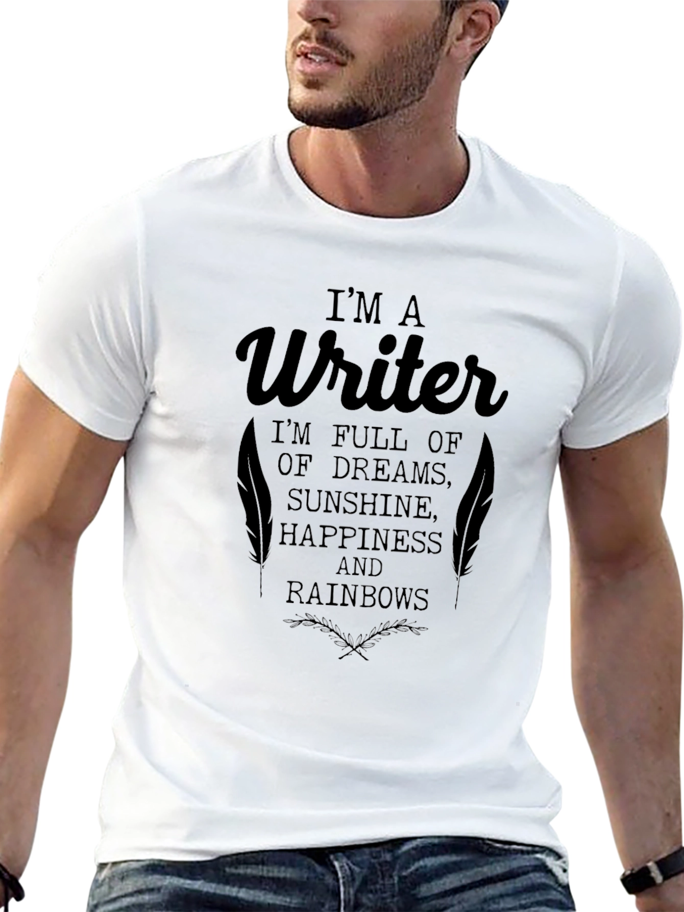 Writer T-Shirt - Dreams Sunshine Happiness & Rainbows