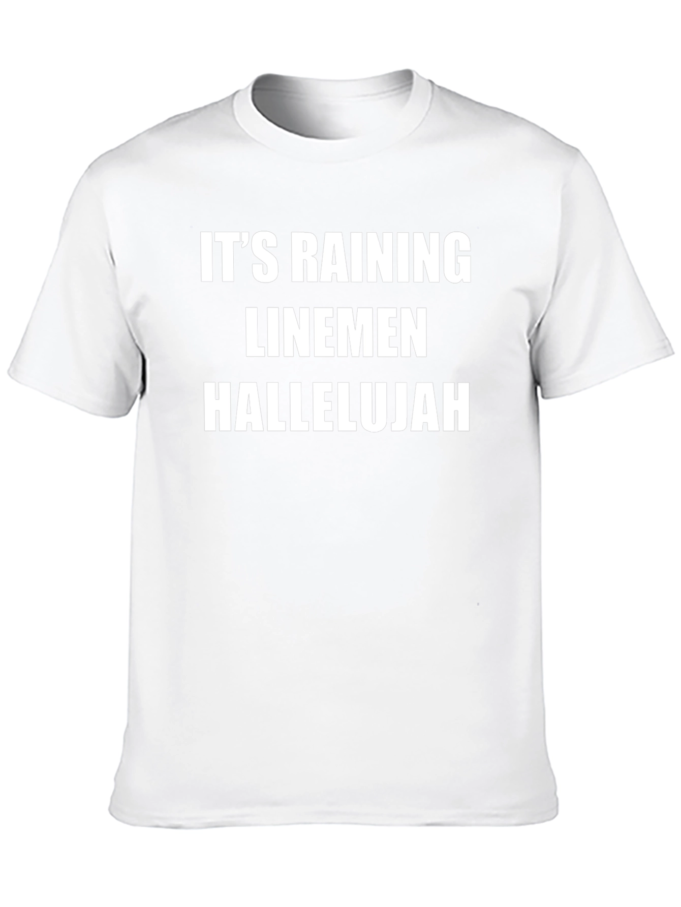 Its Raining Linemen Hallelujah T-Shirt