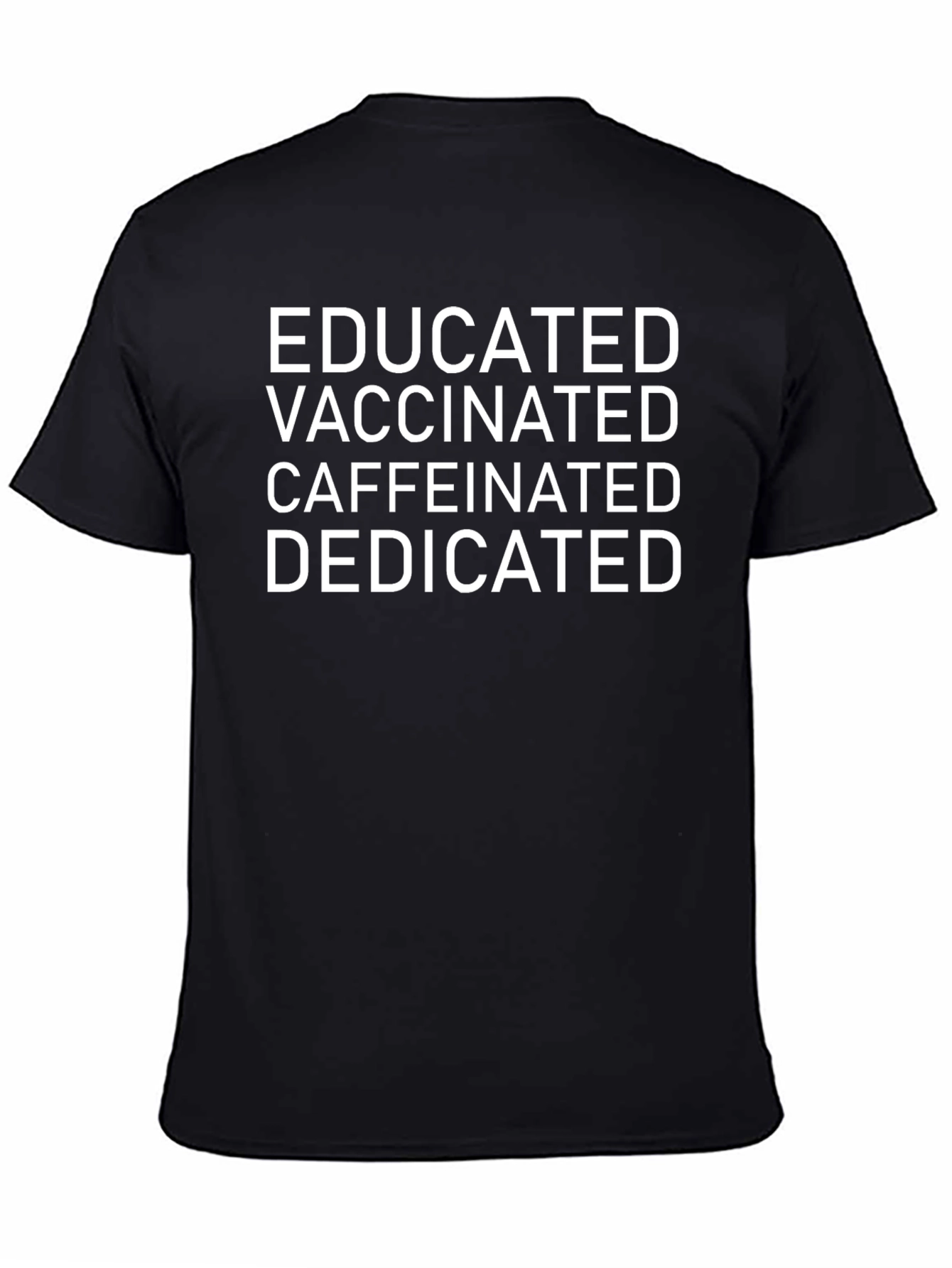 Educated Vaccinated Caffeinated Dedicated Graphic Tee