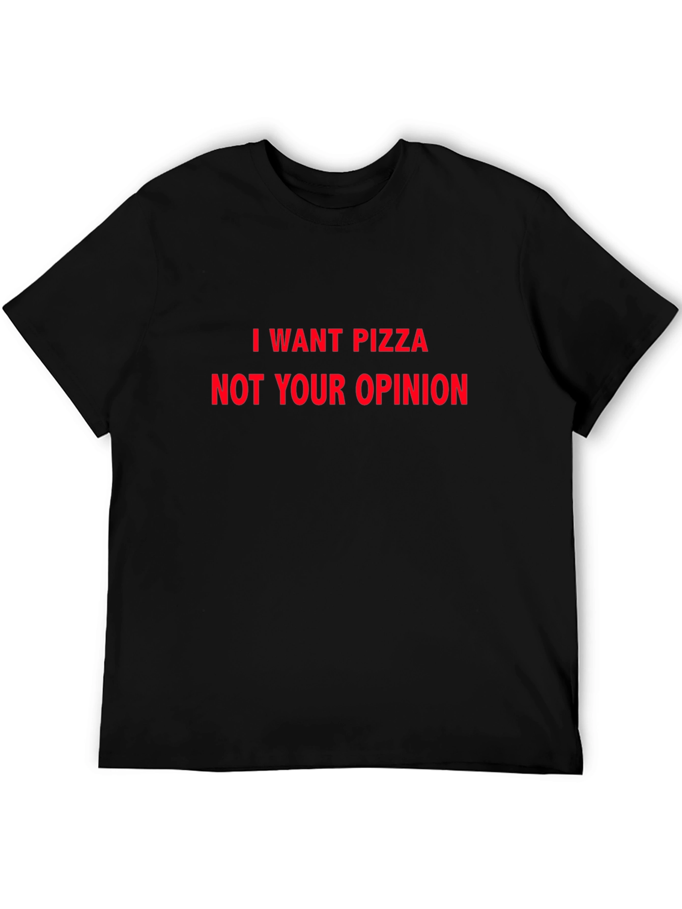 I Want Pizza Funny Novelty Graphic T-Shirt