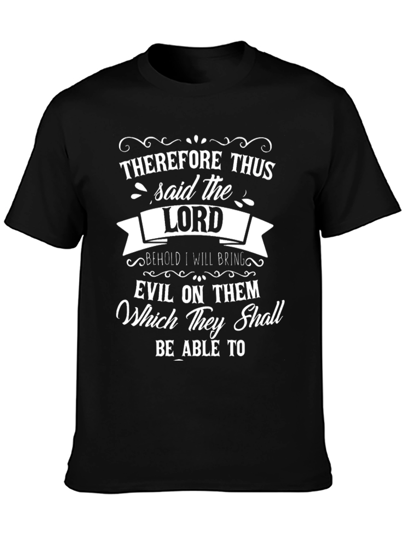 Therefore Thus Said the Lord Graphic Tee