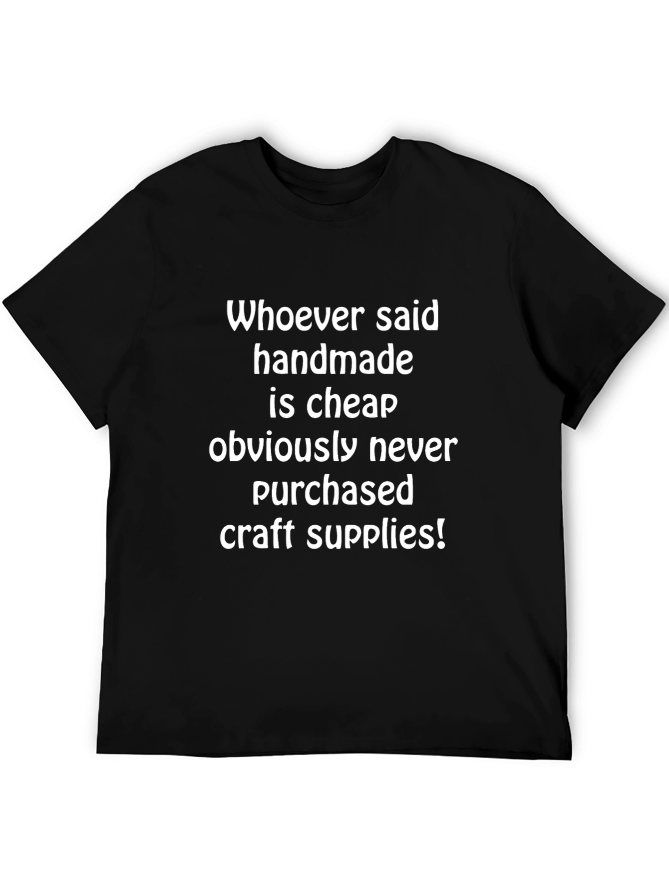 Funny Handmade Craft Supplies T-Shirt