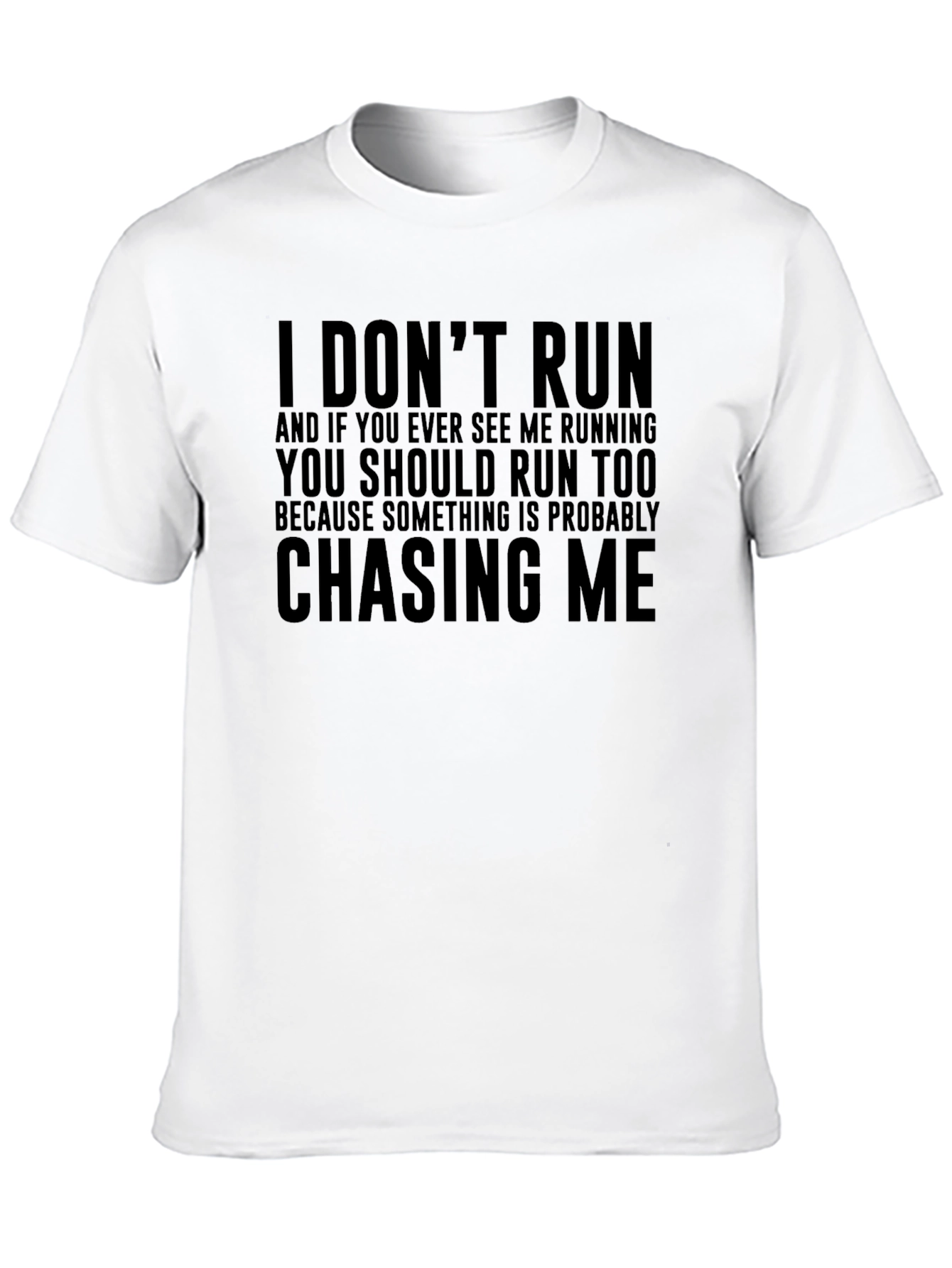 I Dont Run T-Shirt Funny Slogan Graphic Tee