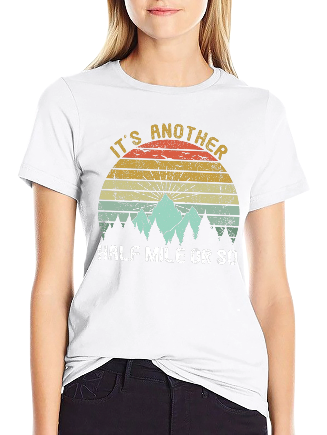 Its Another Half Mile or So T-Shirt