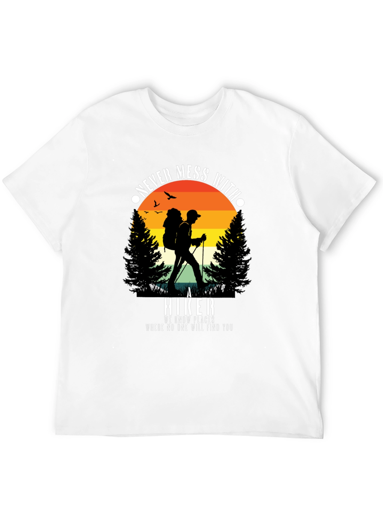 Never Mess With A Hiker Graphic Tee