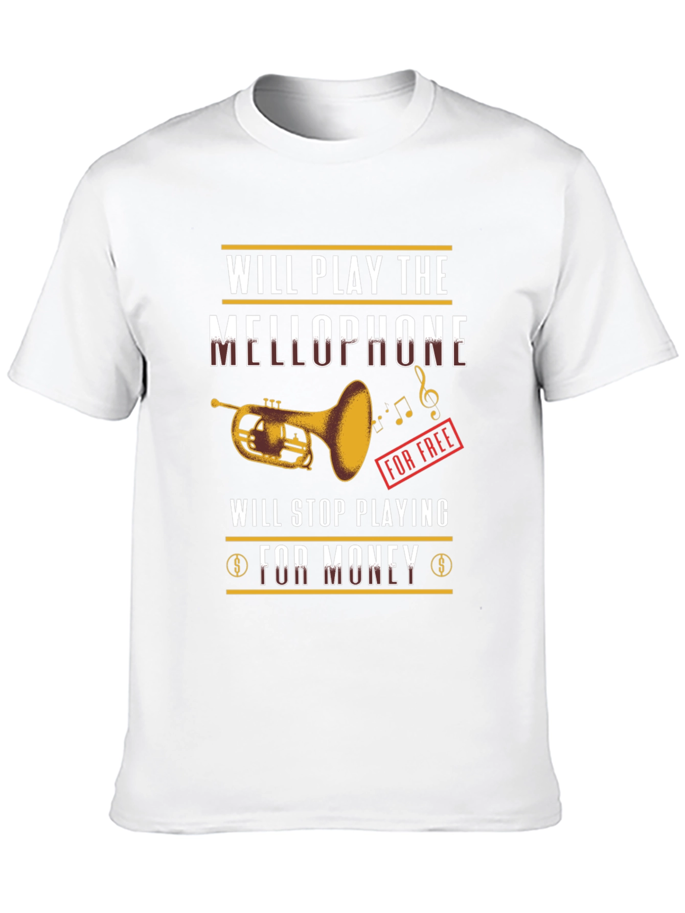 Mellophone Player T-Shirt - Will Play for Free