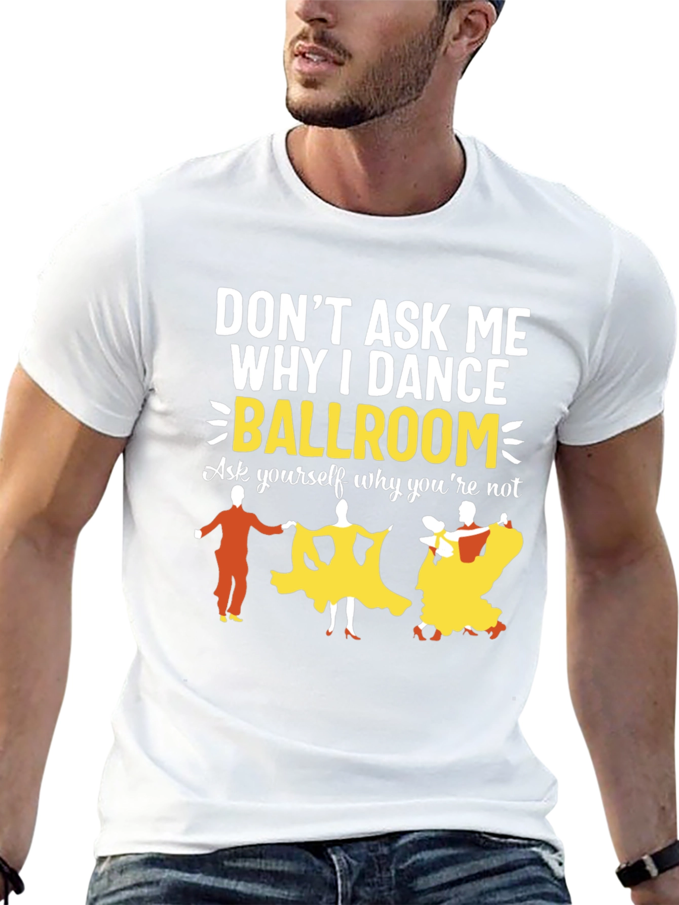 Ballroom Dance Graphic Tee - Why I Dance?