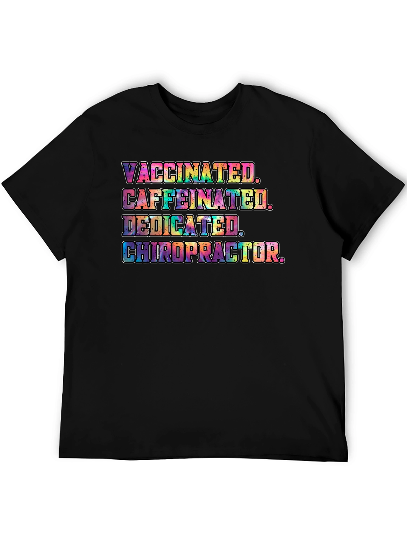 Vaccinated Caffeinated Dedicated Chiropractor T-Shirt