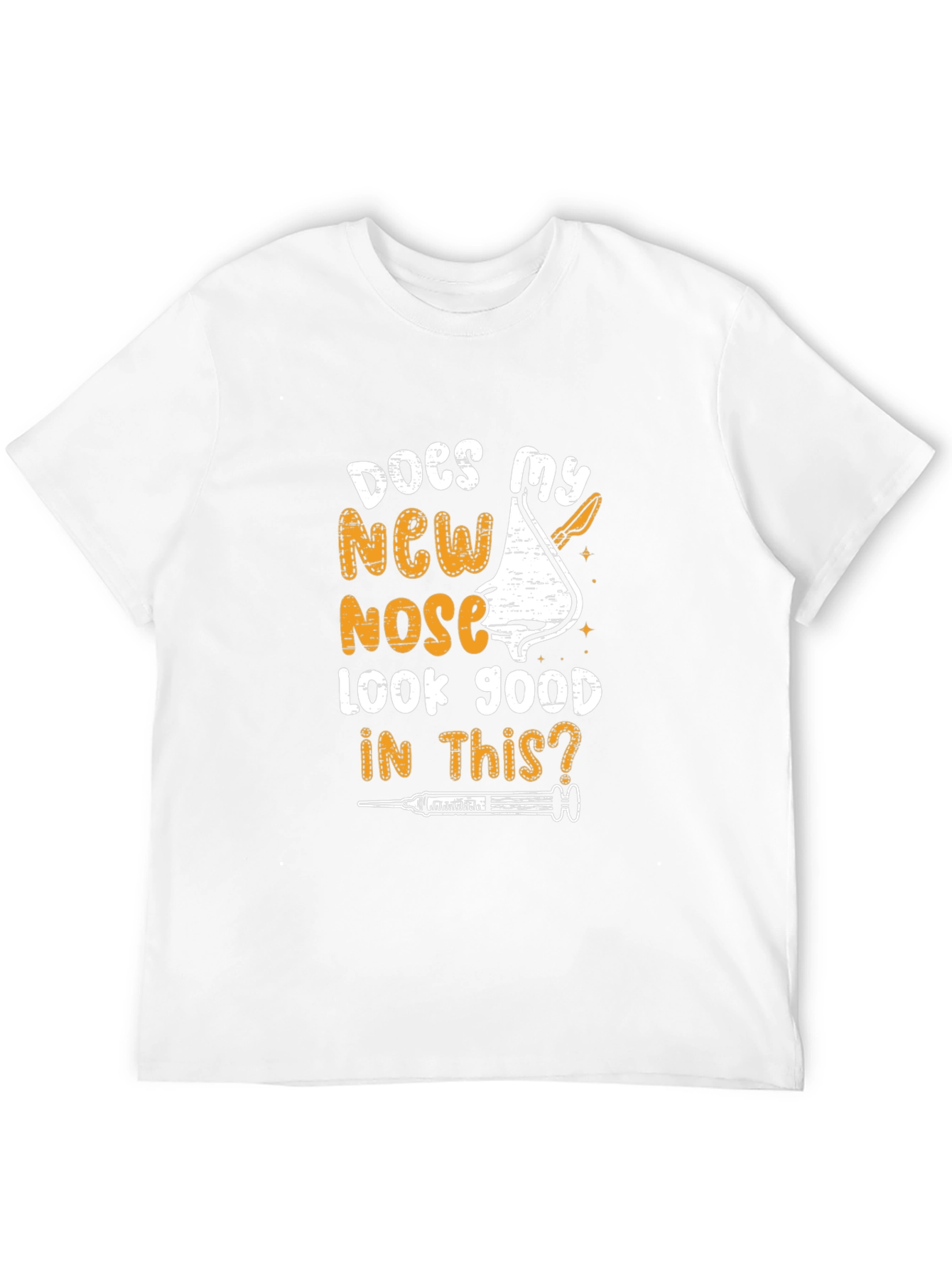 Does My New Nose Look Good T-Shirt