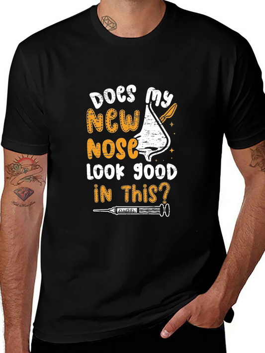 Does My New Nose Look Good T-Shirt