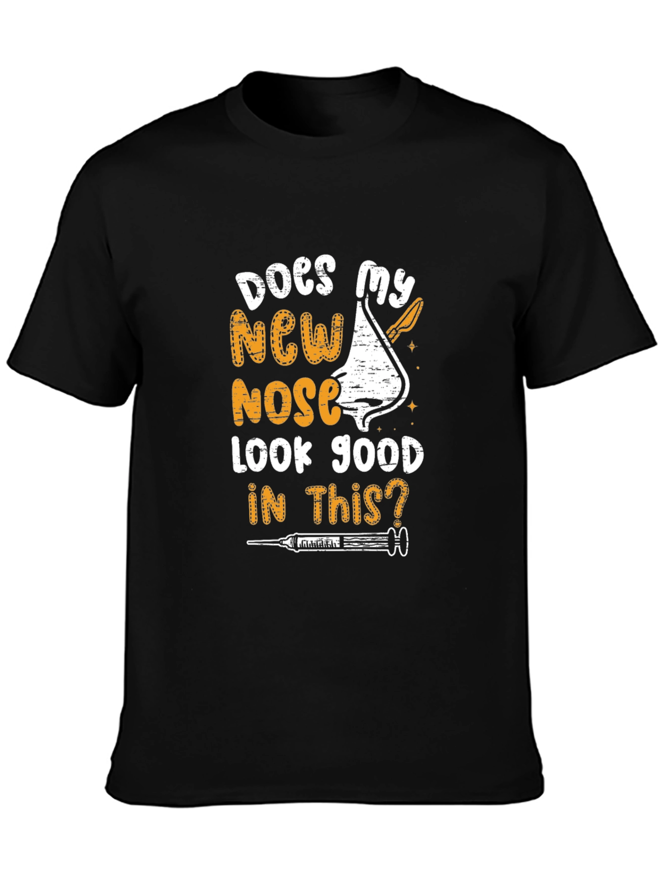Does My New Nose Look Good T-Shirt