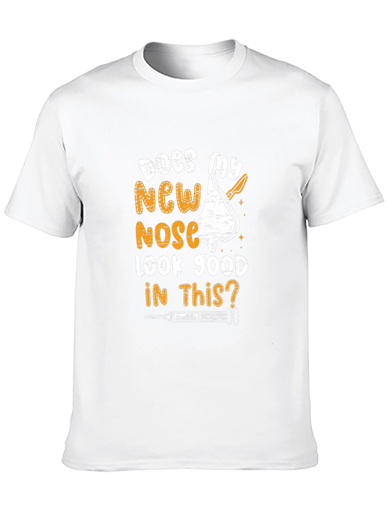 Does My New Nose Look Good T-Shirt