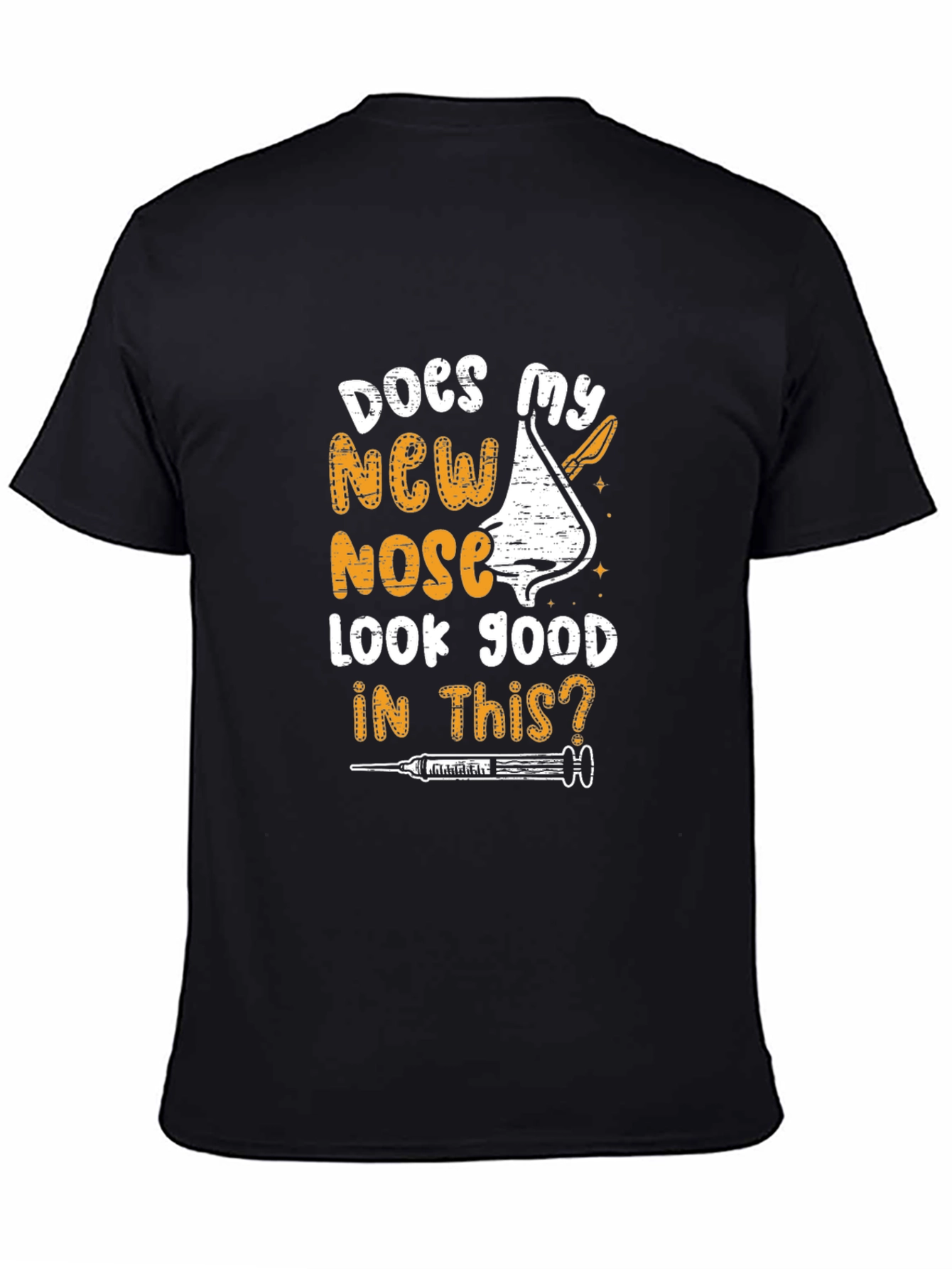 Does My New Nose Look Good T-Shirt
