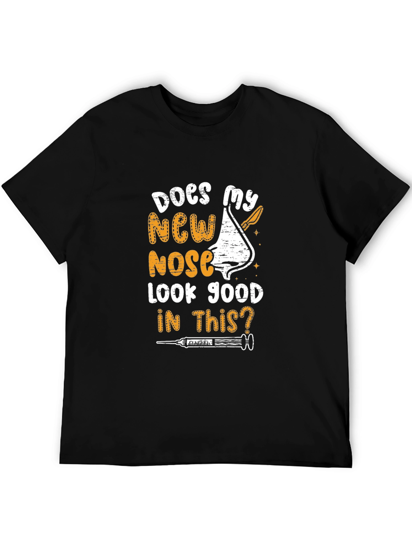 Does My New Nose Look Good T-Shirt