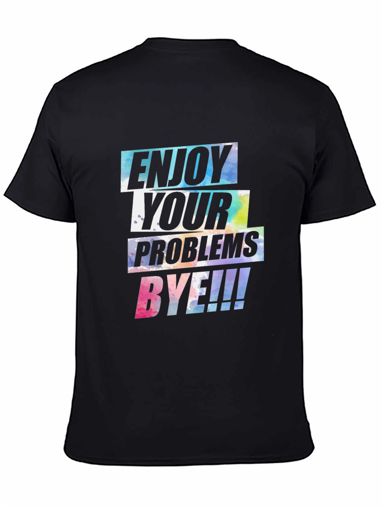 Enjoy Your Problems Bye T-Shirt