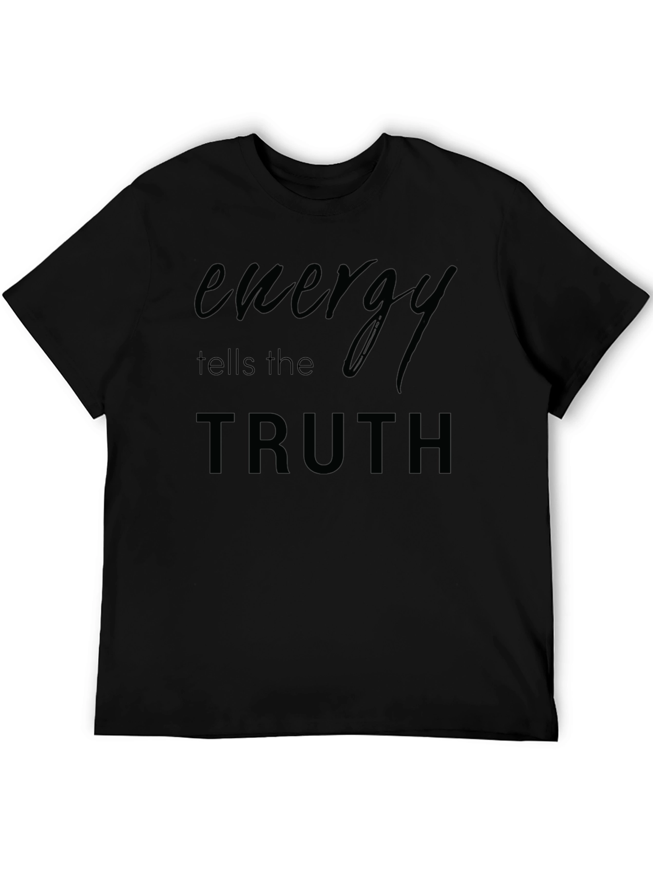 Energy Tells the Truth Black T-Shirt