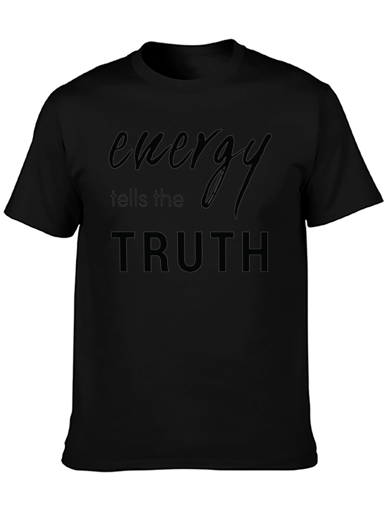 Energy Tells the Truth Black T-Shirt