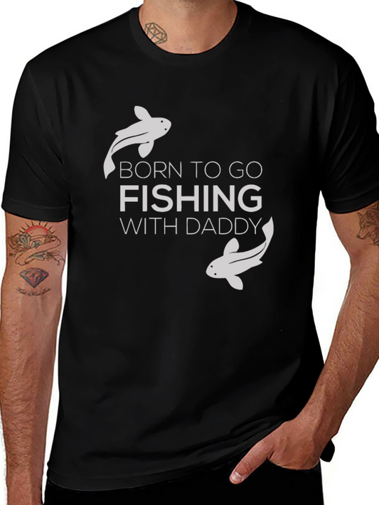 Born to Fish with Daddy T-Shirt