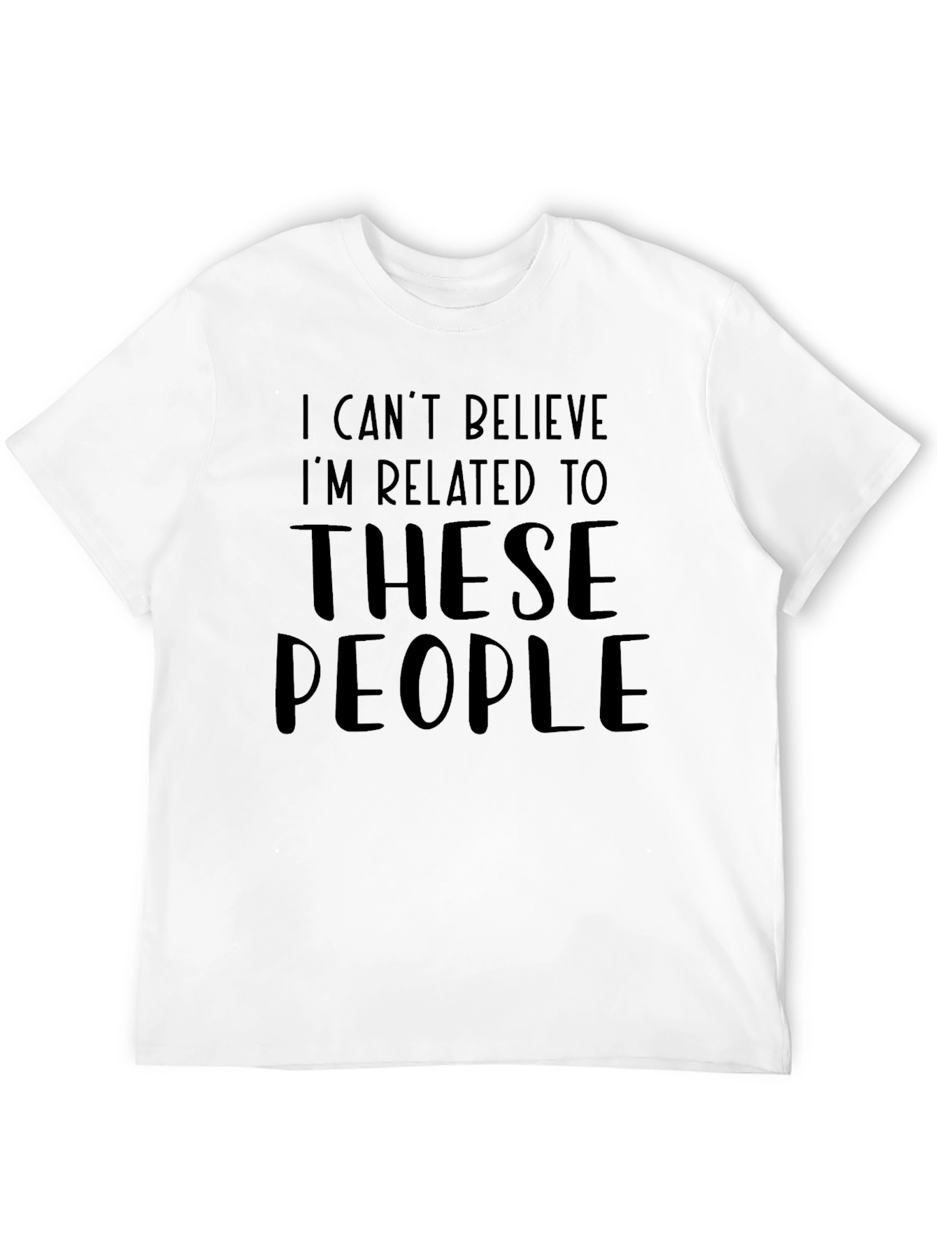 Funny Family T-Shirt - I Cant Believe Im Related