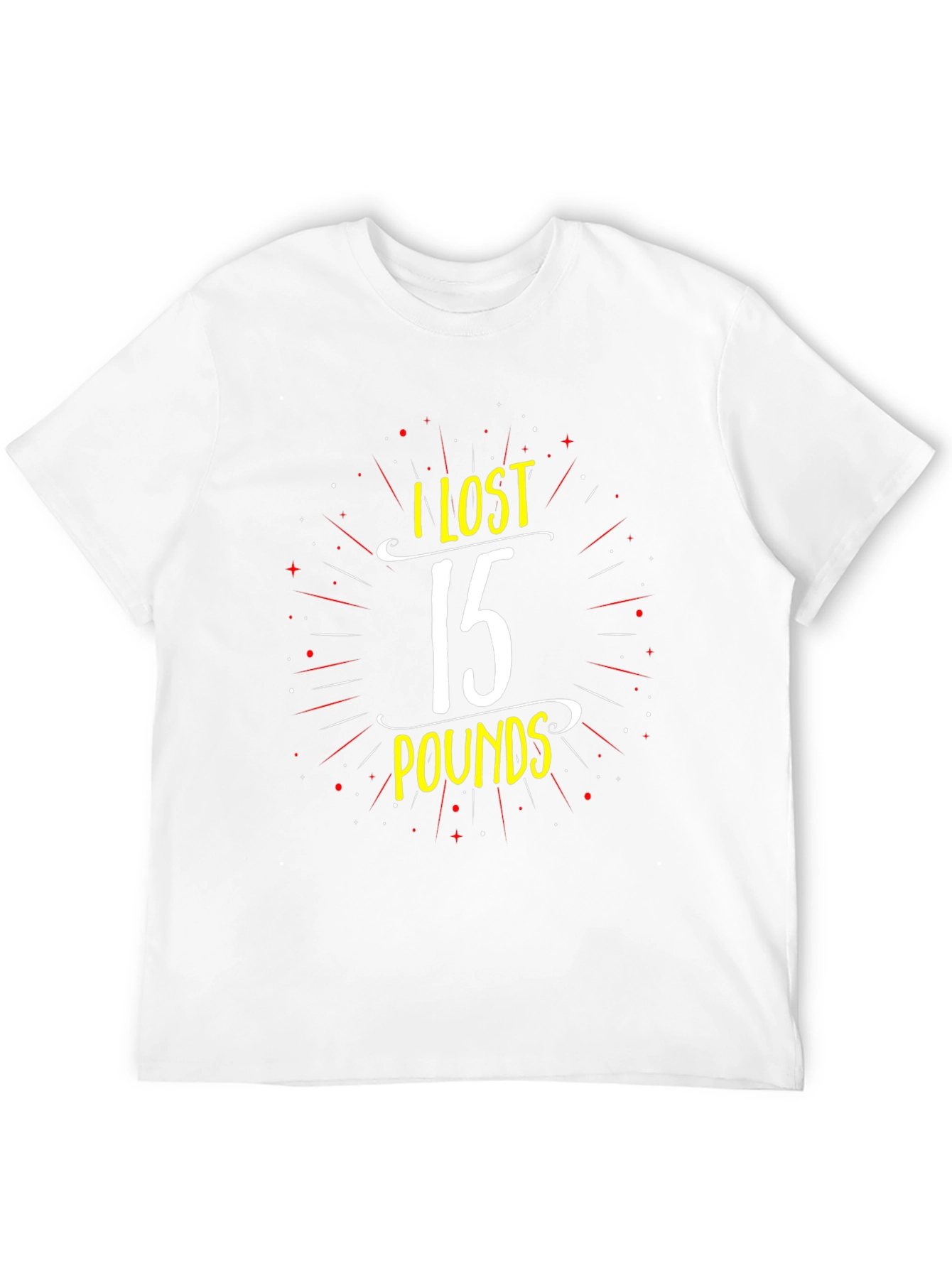 I Lost 15 Pounds T-Shirt - Weight Loss Tee
