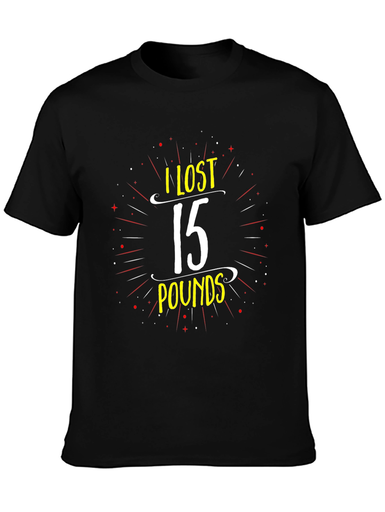 I Lost 15 Pounds T-Shirt - Weight Loss Tee