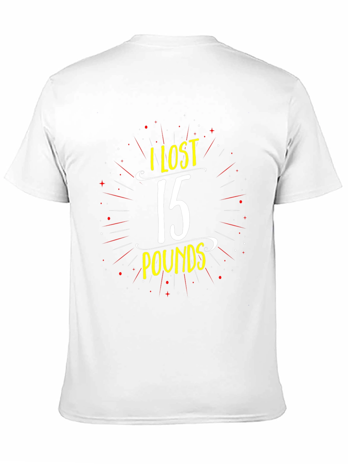 I Lost 15 Pounds T-Shirt - Weight Loss Tee