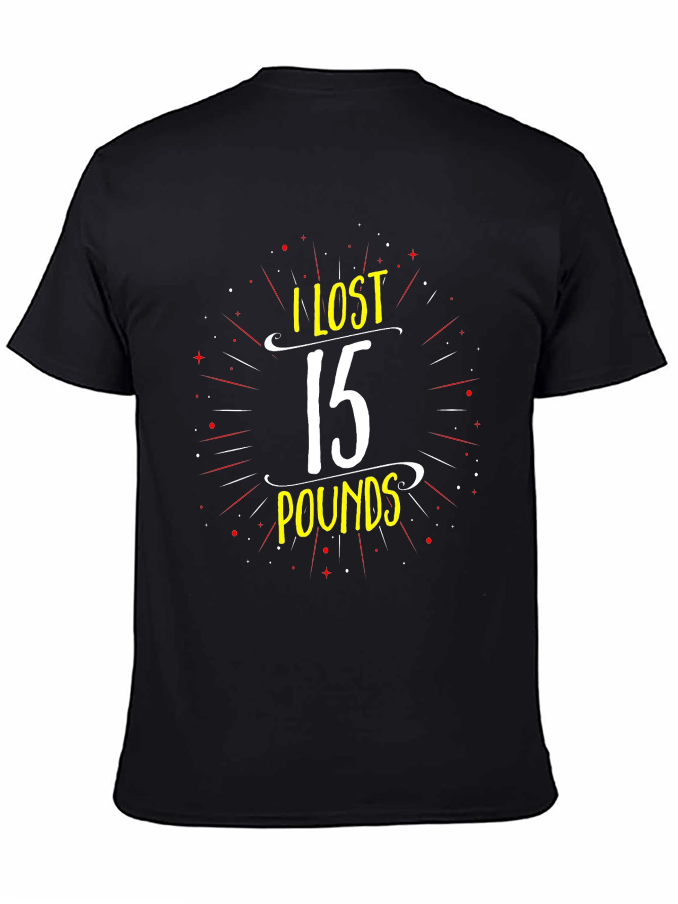 I Lost 15 Pounds T-Shirt - Weight Loss Tee