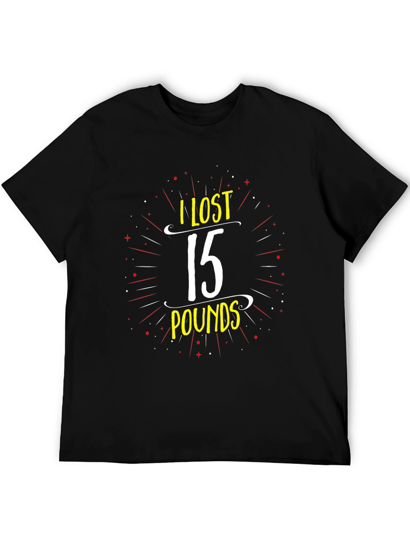 I Lost 15 Pounds T-Shirt - Weight Loss Tee