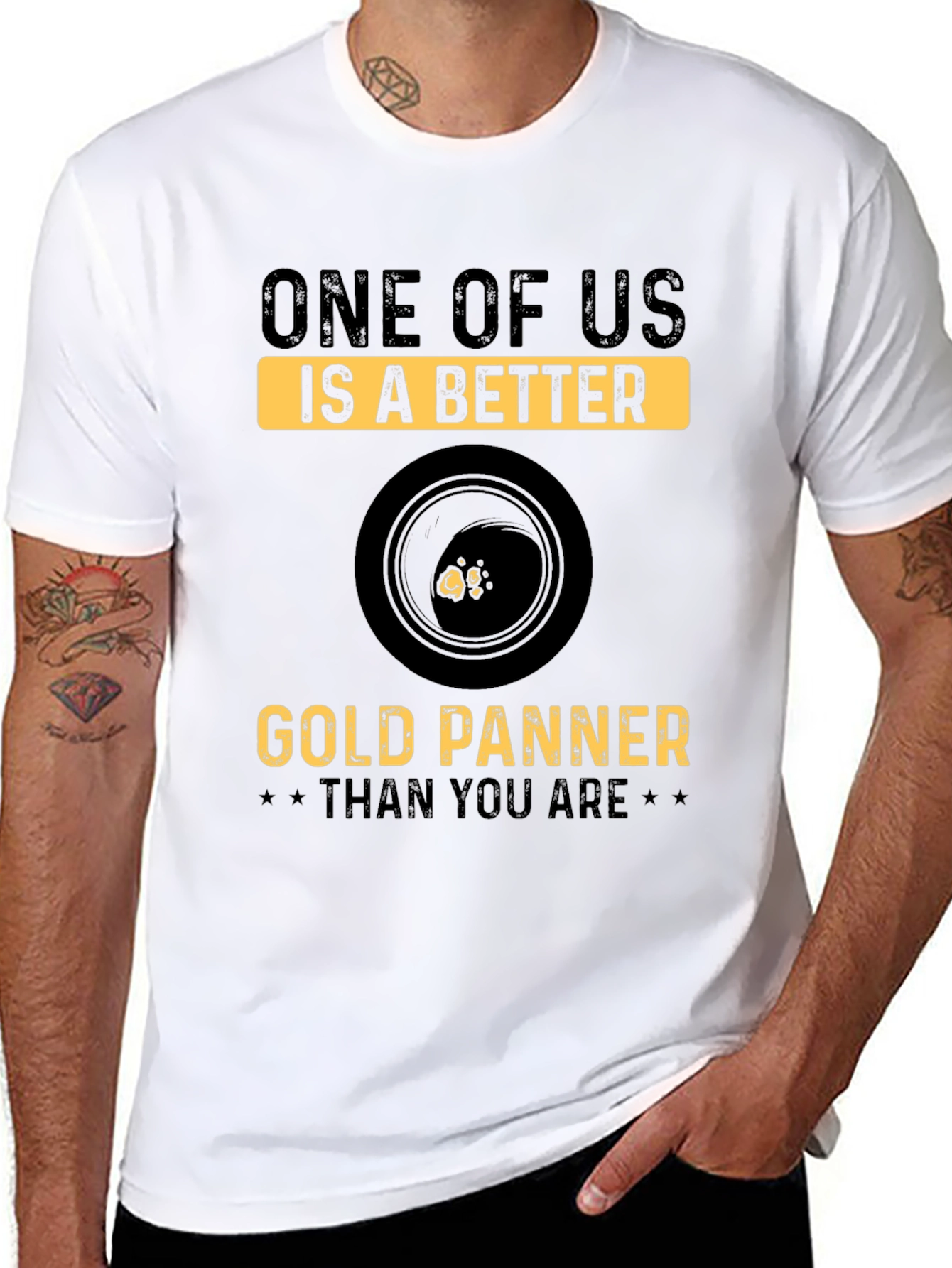 Gold Panning T-Shirt - One of Us Is Better