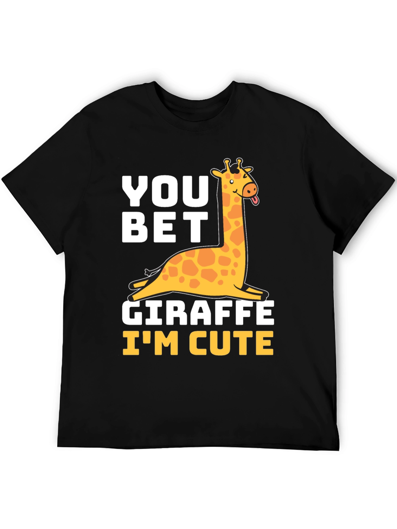 You Bet Giraffe Im Cute Black T-Shirt
