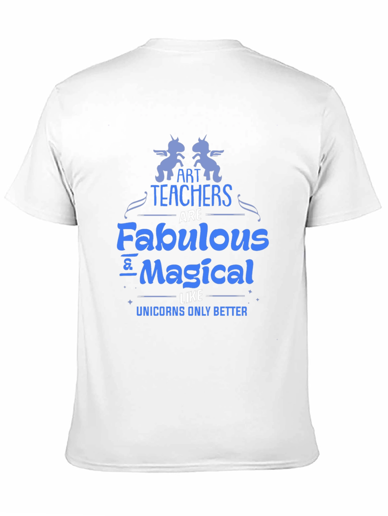 Art Teacher Fabulous Magical Unicorns T-Shirt