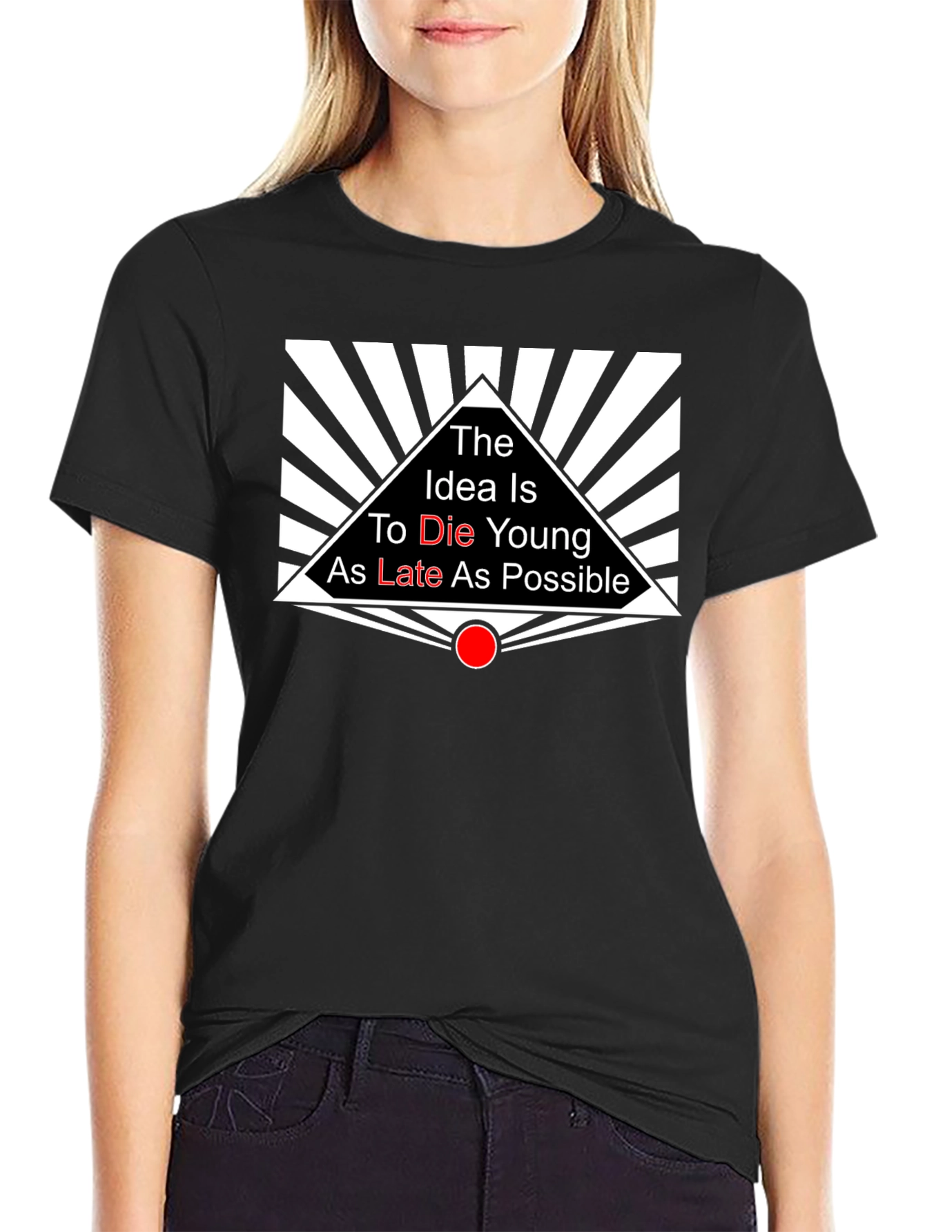 The Idea is to Die Young T-Shirt