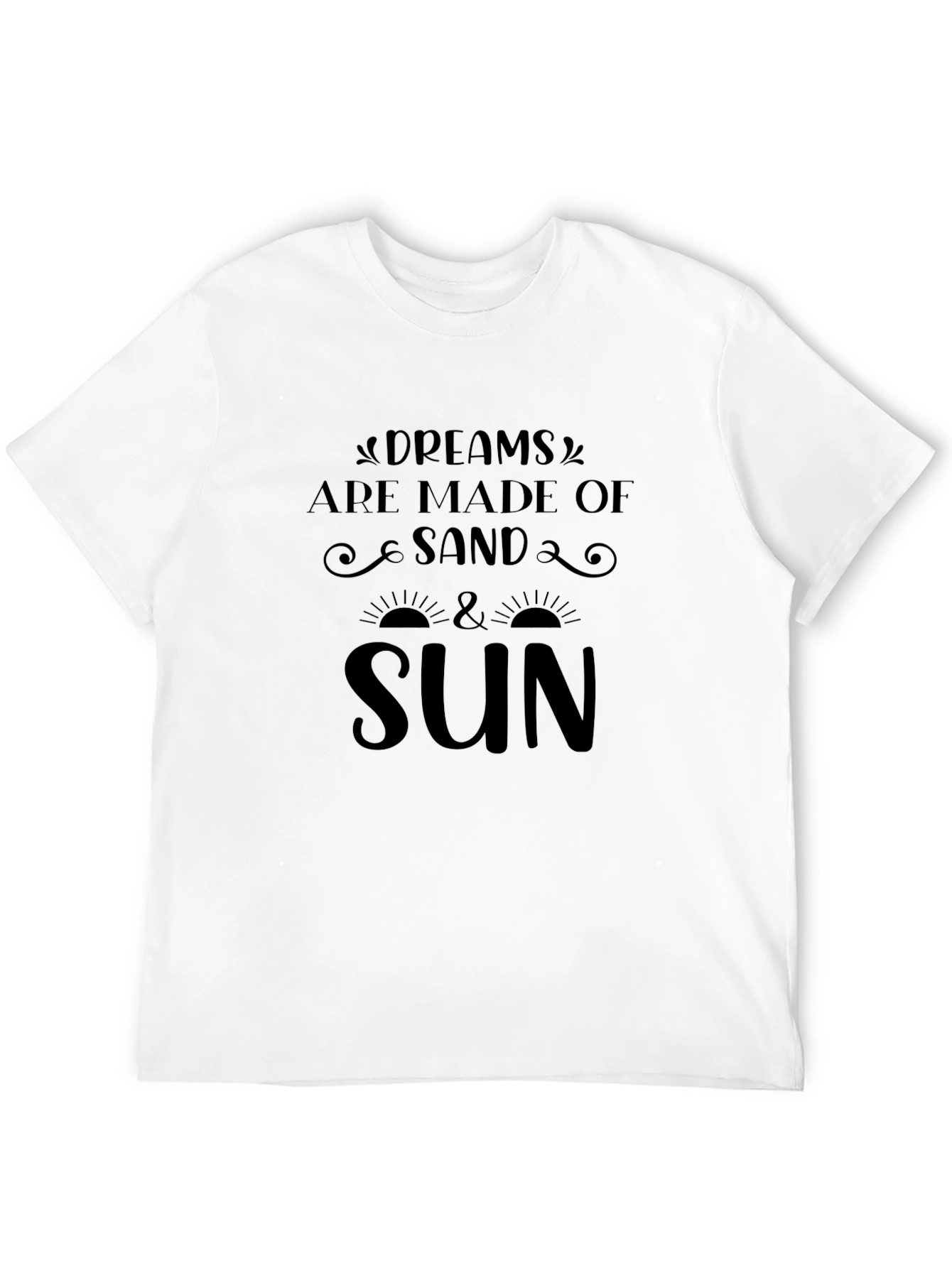 Dreams Are Made of Sand & Sun Graphic T-Shirt