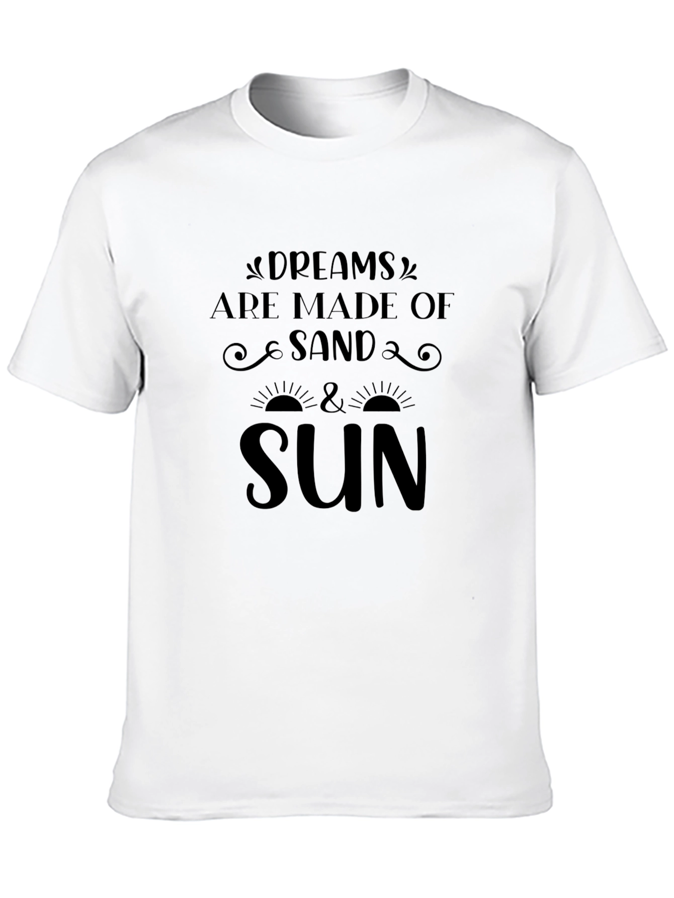 Dreams Are Made of Sand & Sun Graphic T-Shirt