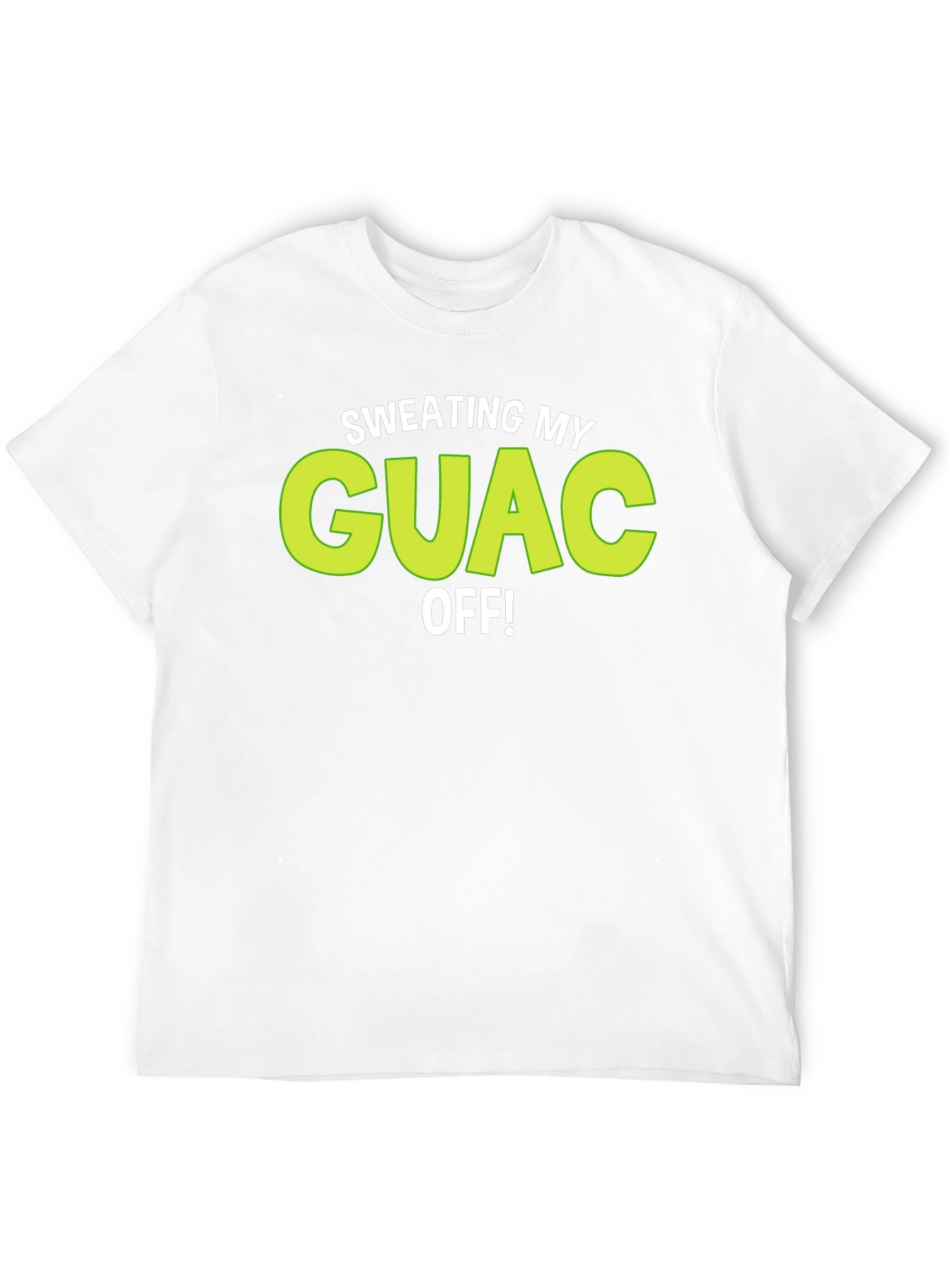 Sweating My Guac Off! Funny Graphic Tee