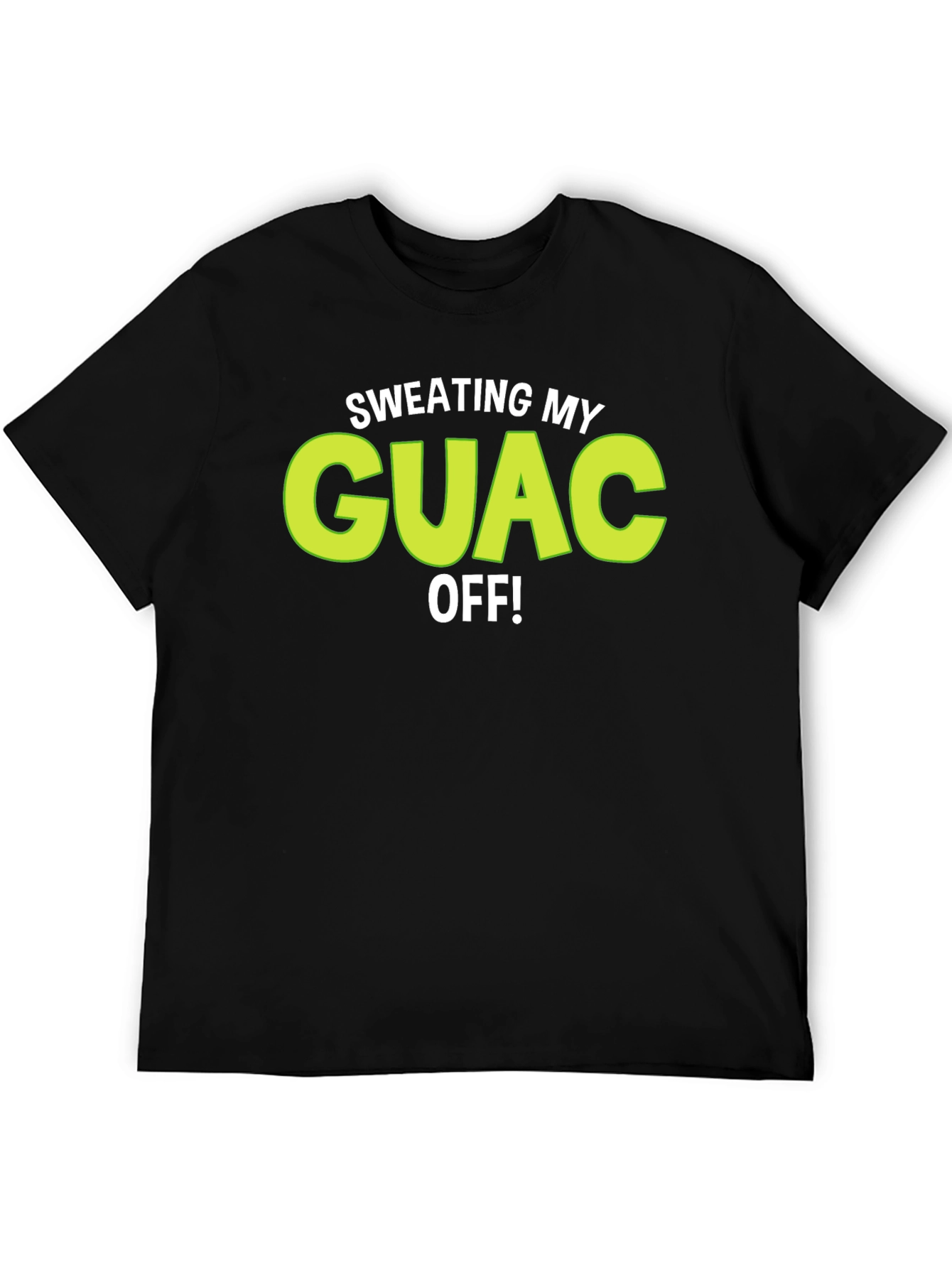 Sweating My Guac Off! Funny Graphic Tee