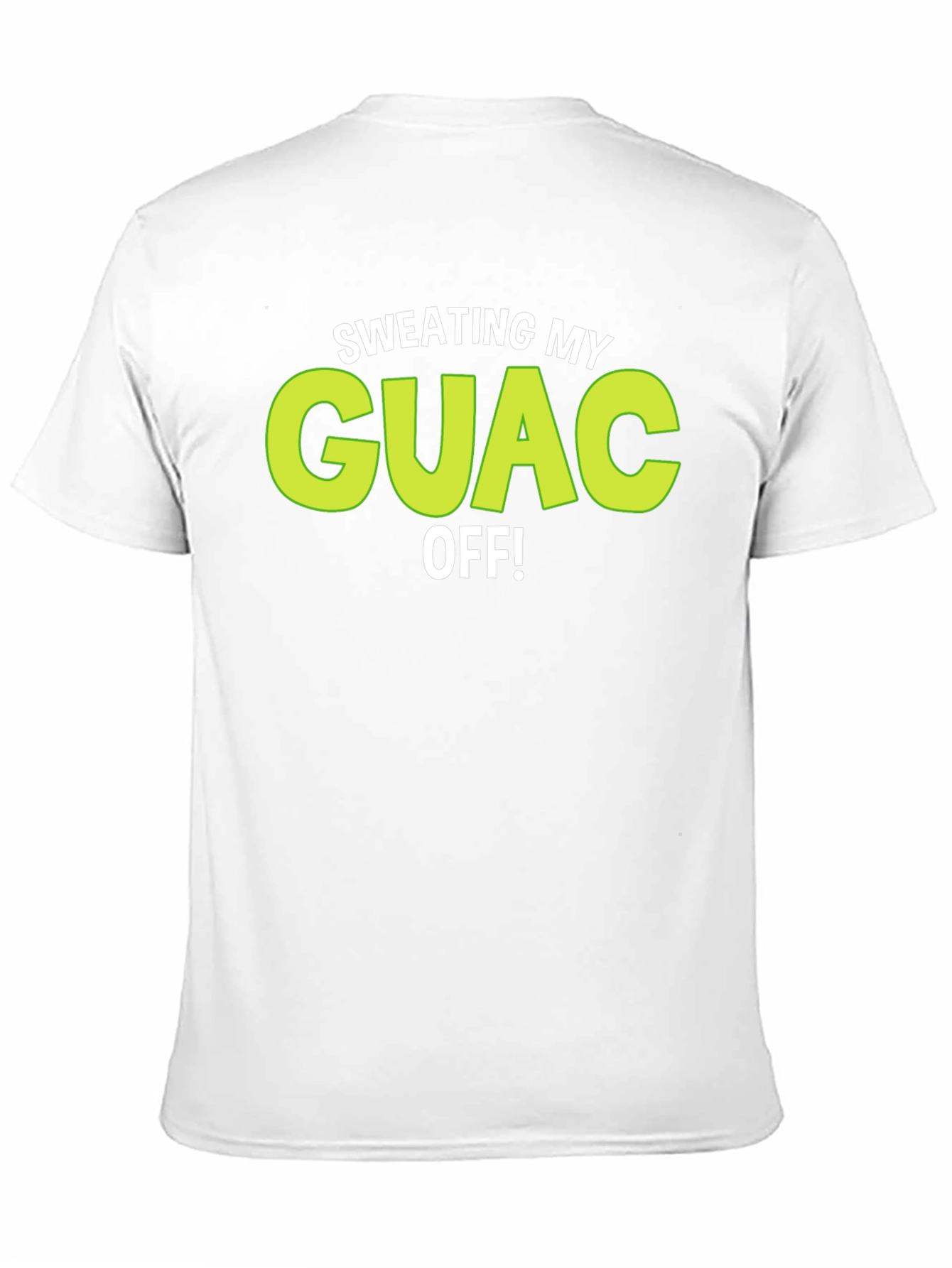 Sweating My Guac Off! Funny Graphic Tee
