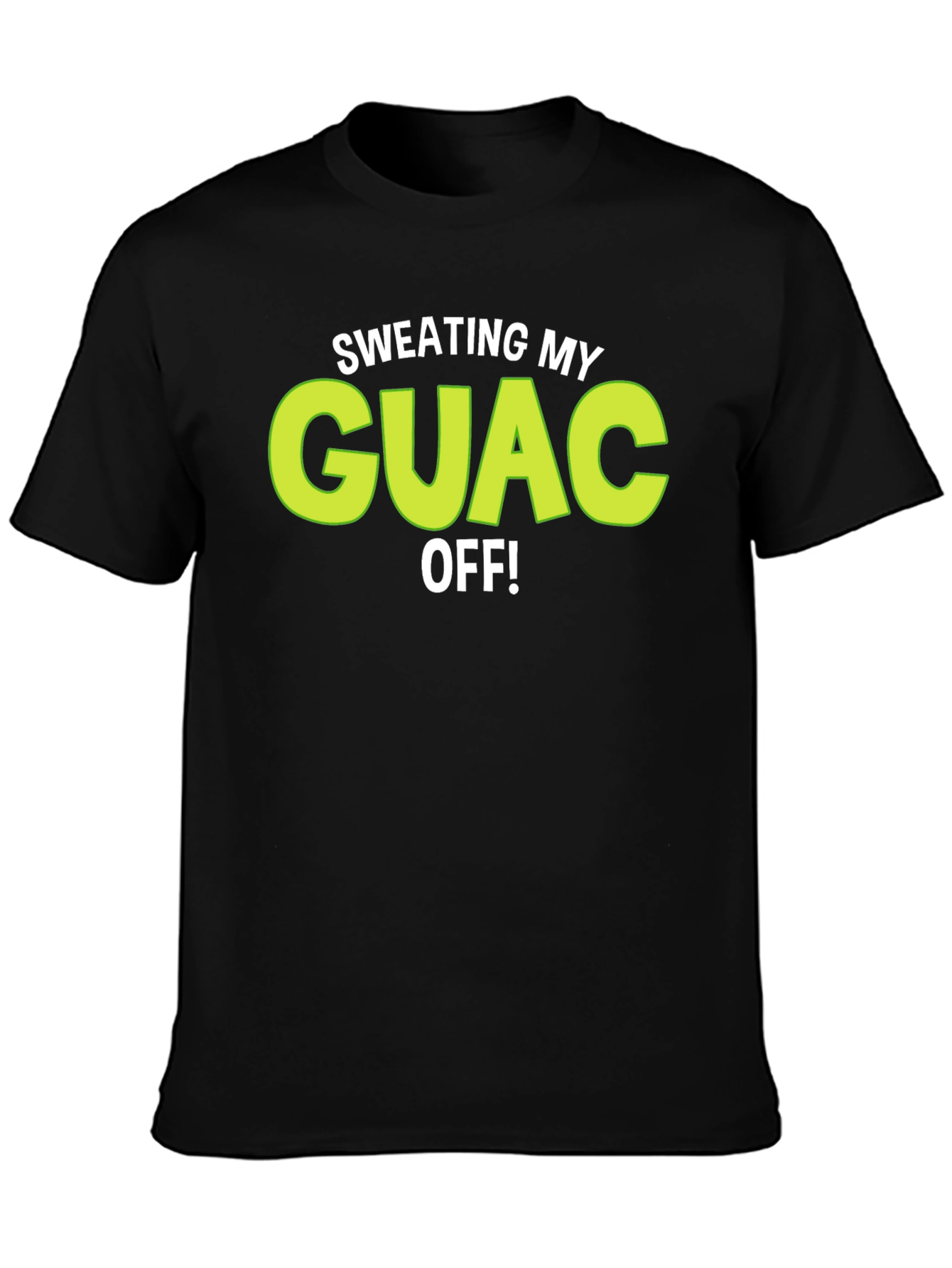 Sweating My Guac Off! Funny Graphic Tee