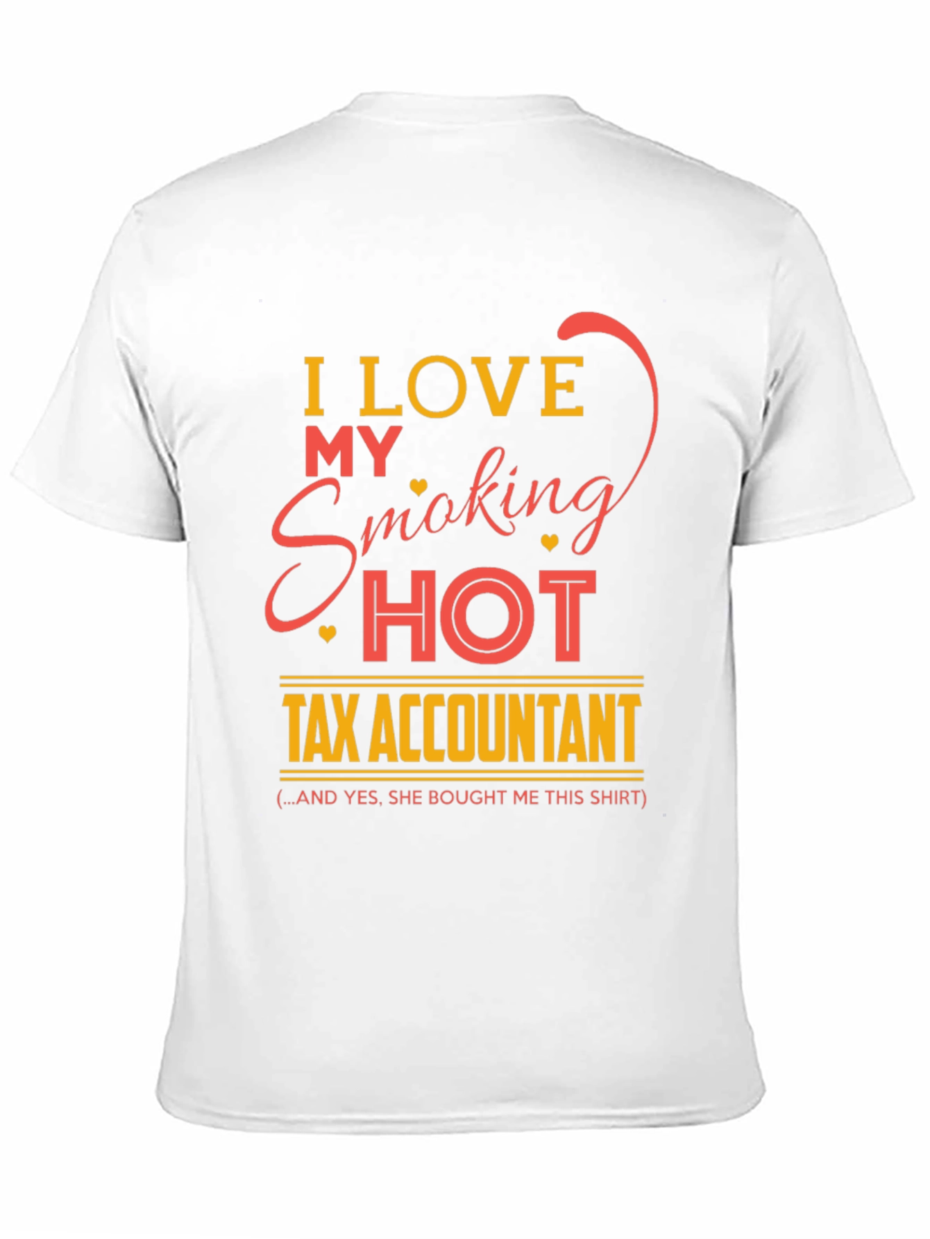 I Love My Smoking Hot Tax Accountant T-Shirt