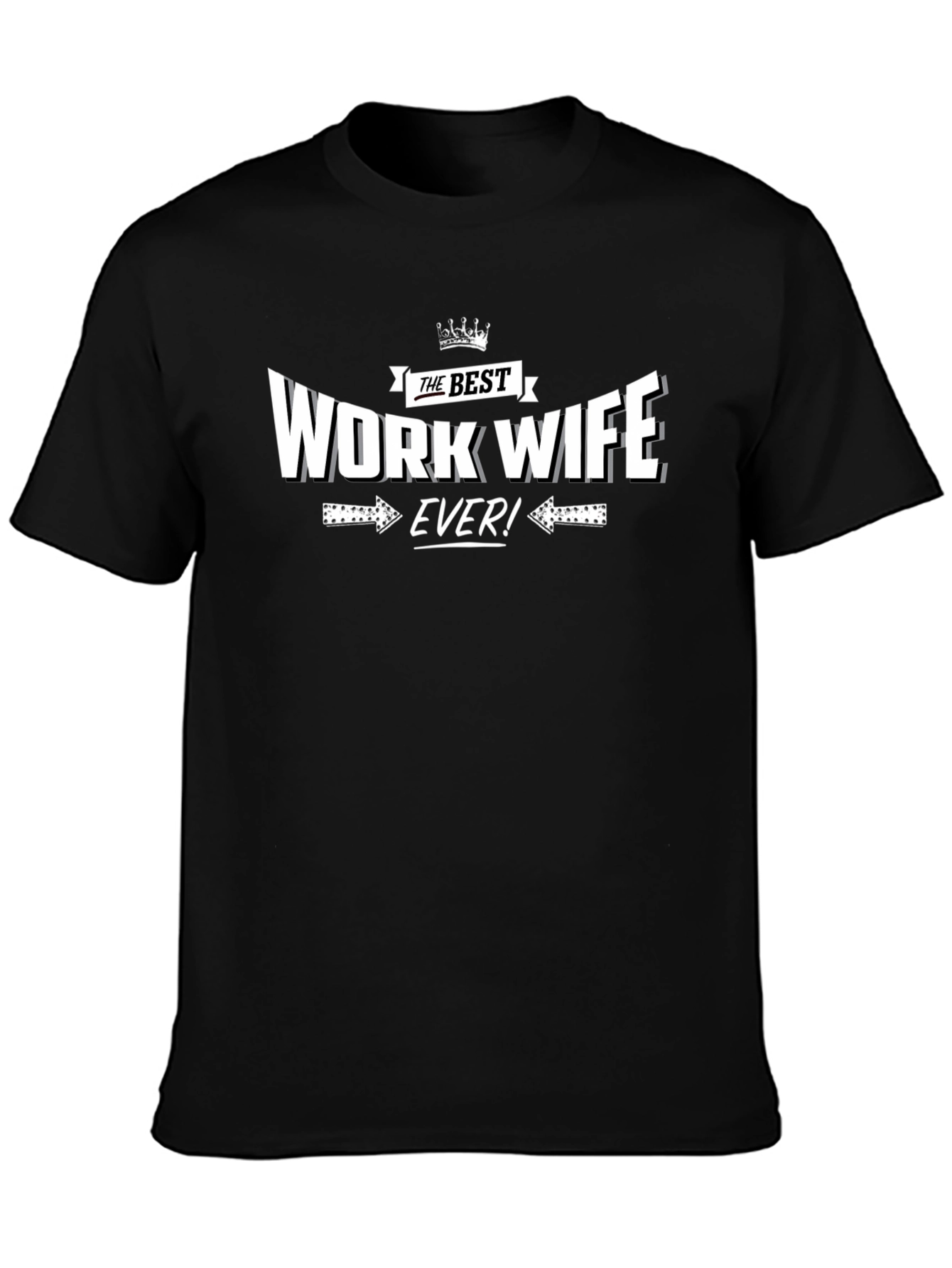 Best Work Wife Ever T-Shirt