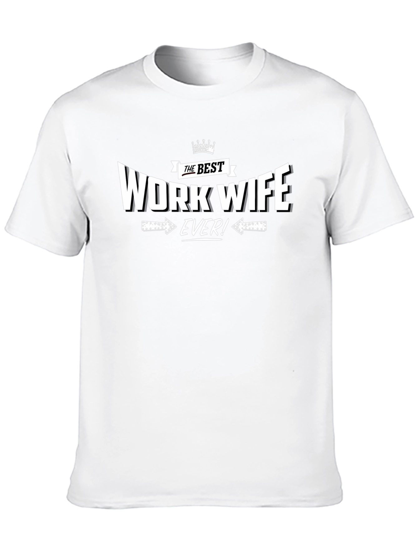 Best Work Wife Ever T-Shirt