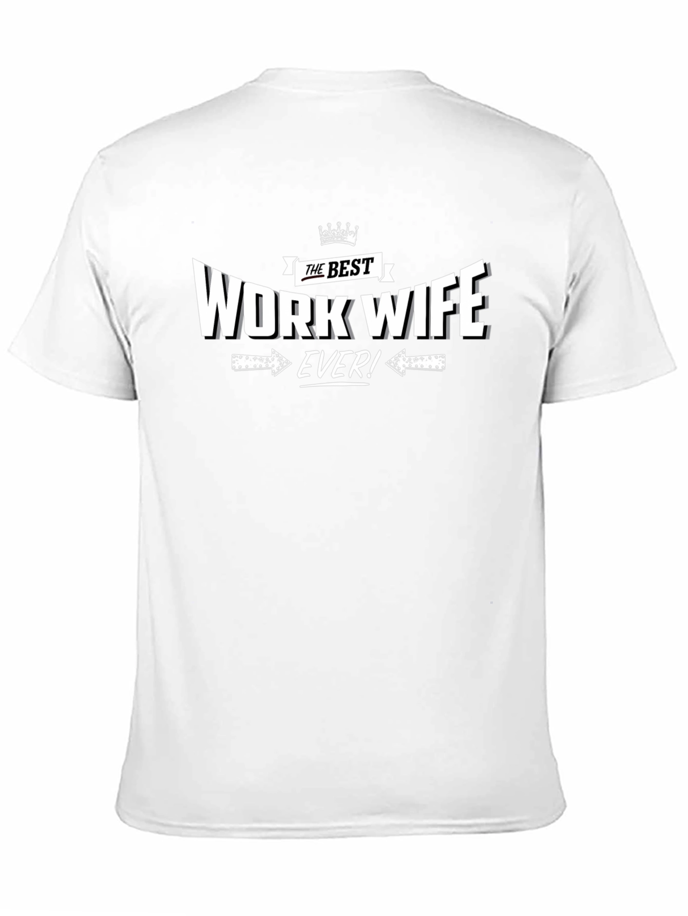Best Work Wife Ever T-Shirt