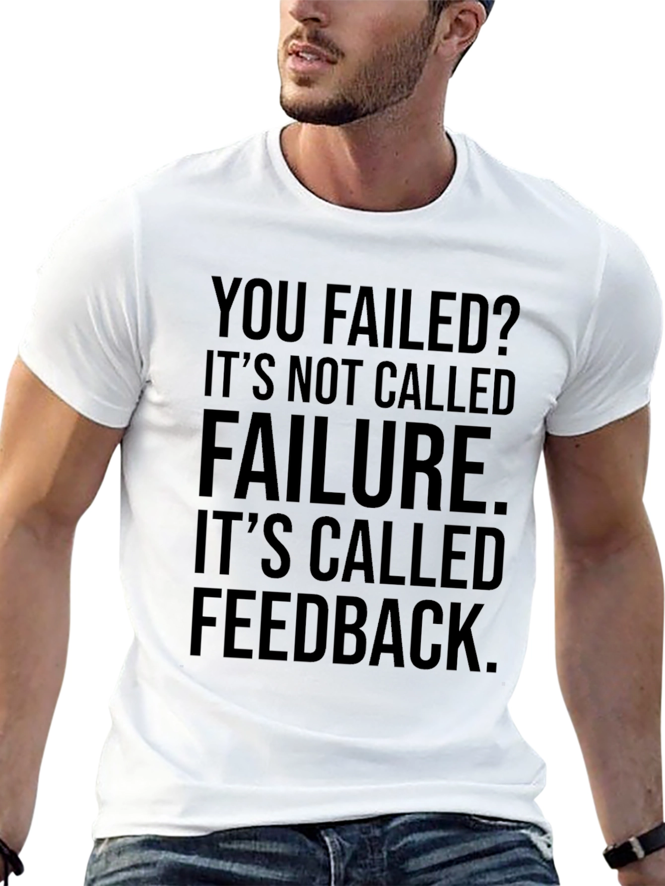 Motivational Feedback Graphic T-Shirt