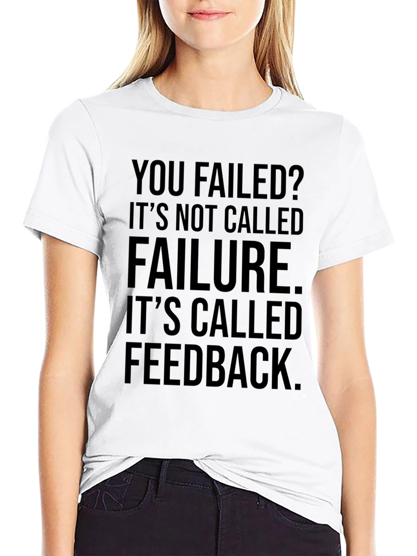 Motivational Feedback Graphic T-Shirt