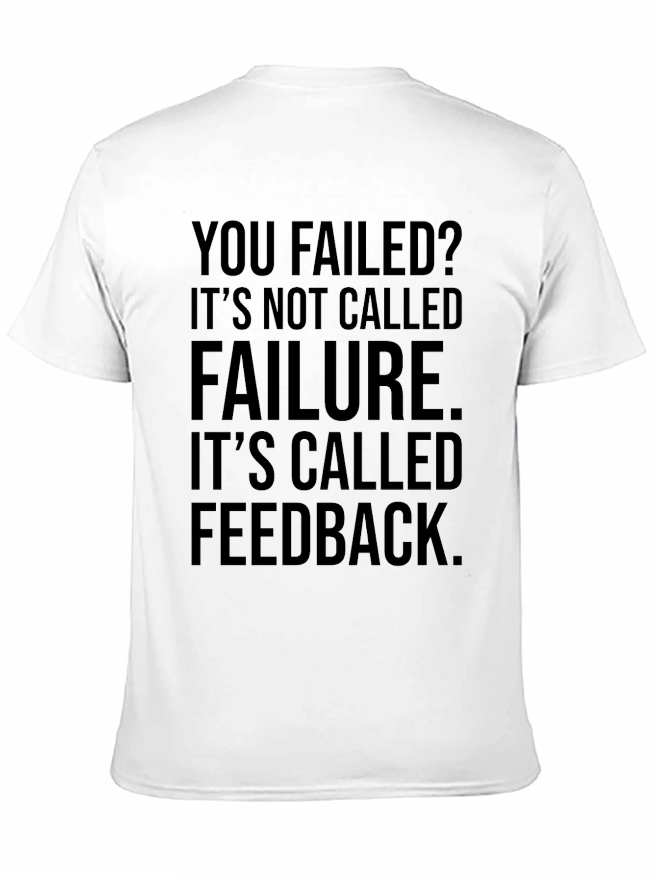 Motivational Feedback Graphic T-Shirt