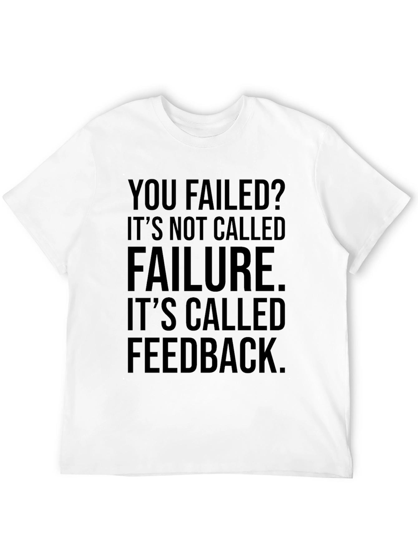 Motivational Feedback Graphic T-Shirt