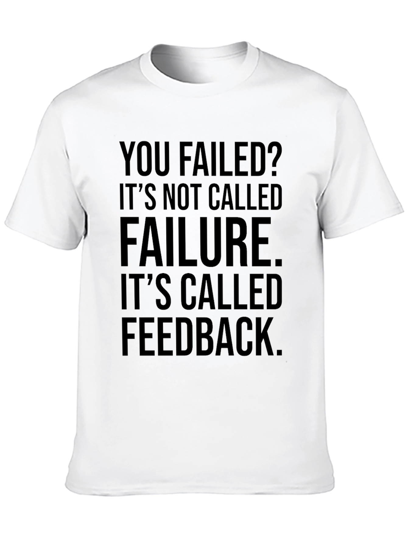 Motivational Feedback Graphic T-Shirt