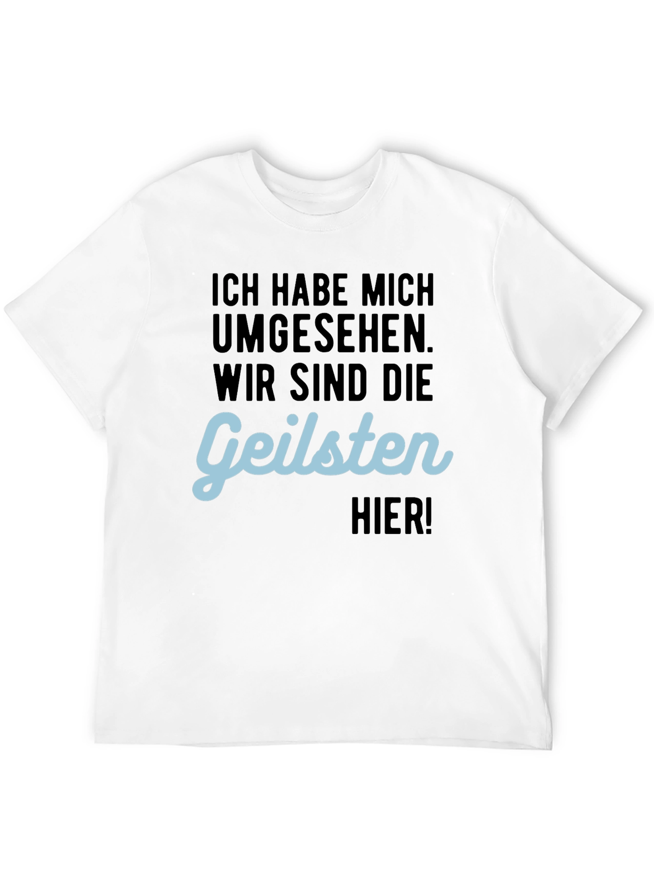Geilsten Here Mens Black T-Shirt Funny German Slogan Tee