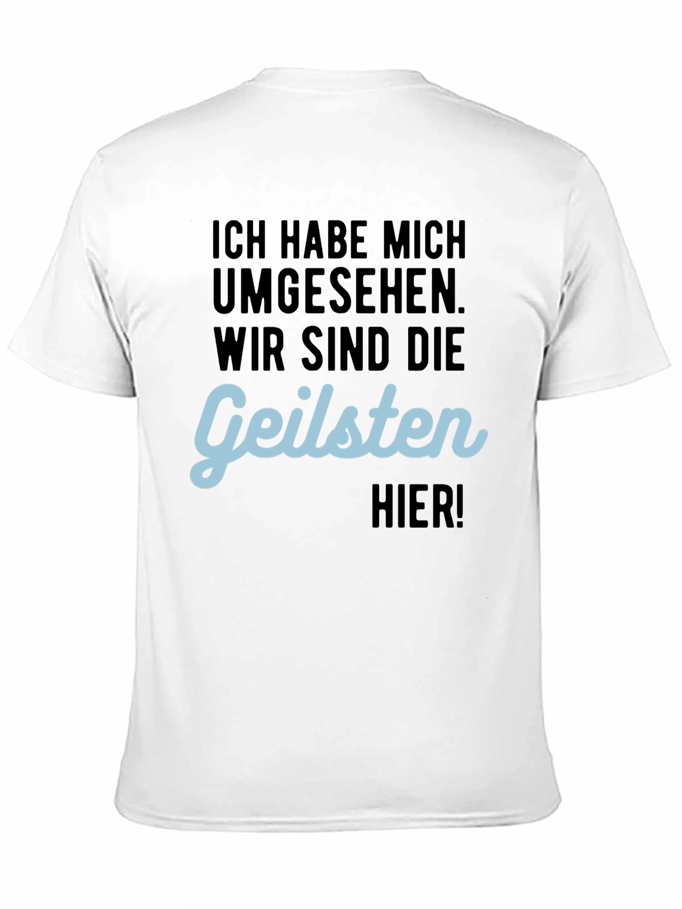 Geilsten Here Mens Black T-Shirt Funny German Slogan Tee
