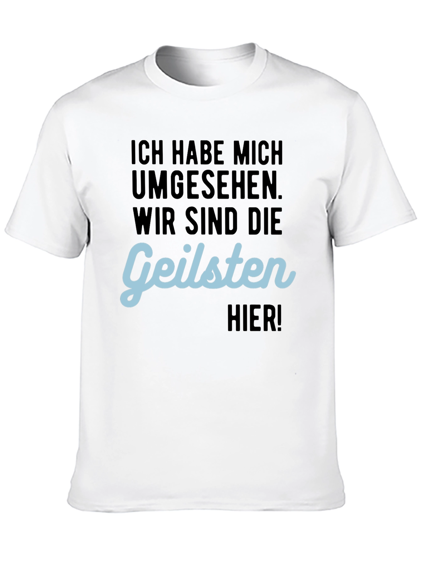 Geilsten Here Mens Black T-Shirt Funny German Slogan Tee
